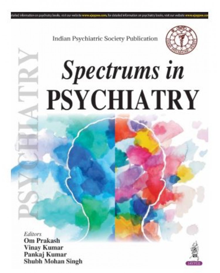 Spectrums in Psychiatry;1st Edition 2026 by Om Prakash, Vinay kumar, Pankaj Kumar & Shubh Mohan singh