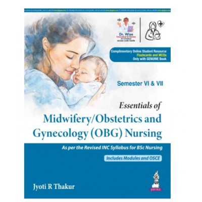 Essentials of Midwifery/Obstetrics and Gynecology (OBG) Nursing;1st Edition 2026 by Jyoti R Thakur