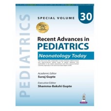Recent Advances in Pediatrics (Special Volume 30)- Neonatology Today;1st Edition 2026 by Suraj Gupte