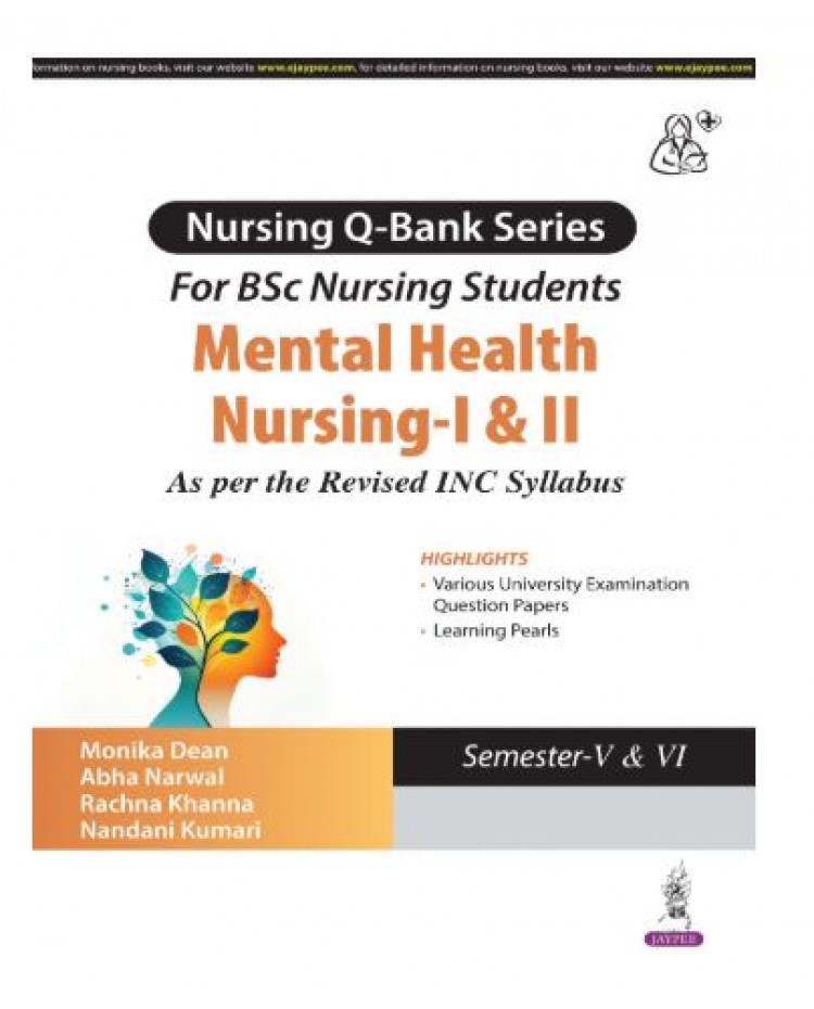 Nursing Q-Bank Series for B.Sc Nursing Students Mental Health Nursing- I & II;1st Edition 2026 by Monika Dean, Abha Narwal, Rachna Khanna & Nandani Kumari