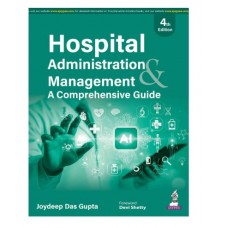 Hospital Administration & Management: A Comprehensive Guide;4th Edition 2026 by Joydeep Das Gupta