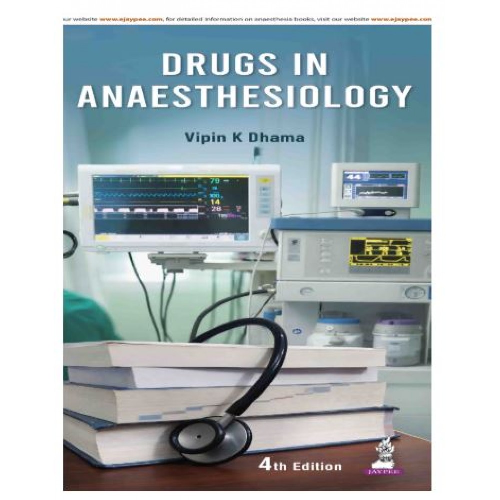 Drugs in Anaesthesiology;4th Edition 2027 By Vipin Kumar Dhama
