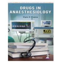 Drugs in Anaesthesiology;4th Edition 2027 By Vipin Kumar Dhama
