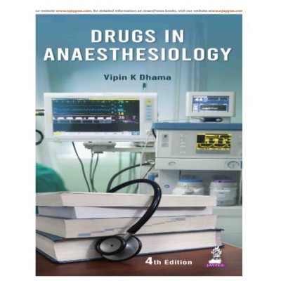 Drugs in Anaesthesiology;4th Edition 2027 By Vipin Kumar Dhama