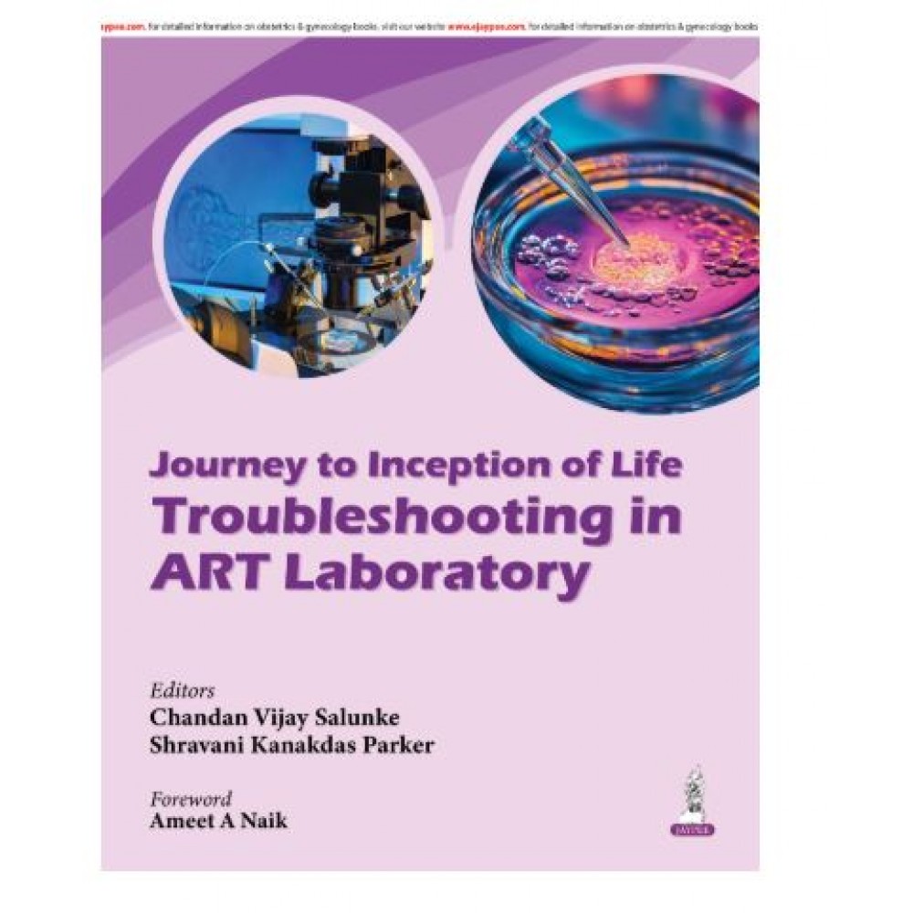 Journey to Inception of Life: Troubleshooting in ART Laboratory;1st Edition 2026 by Chandan Vijay Salunke, Shravani Kanakdas Parker