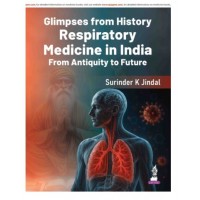 Glimpses from History: Respiratory Medicine in India—From Antiquity to Future;1st Edition 2026 by Surinder K Jindal