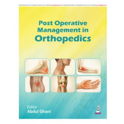 Post Operative Management in Orthopedics;1st Edition 2026 by Abdul Ghani