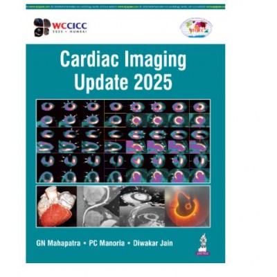Cardiac Imaging Update 2025;1st Edition 2026 by GN Mahapatra, PC Manoria & Diwakar Jain