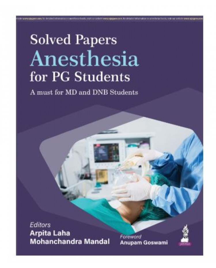 Solved Papers Anesthesia for PG Students;1st Edition 2026 by Arpita Laha & Mohanchandra Mandal