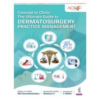 Concept to Clinic: The Ultimate Guide to Dermatosurgery Practice Management;1st Edition 2026 by BS Chandrashekhar & Madura C