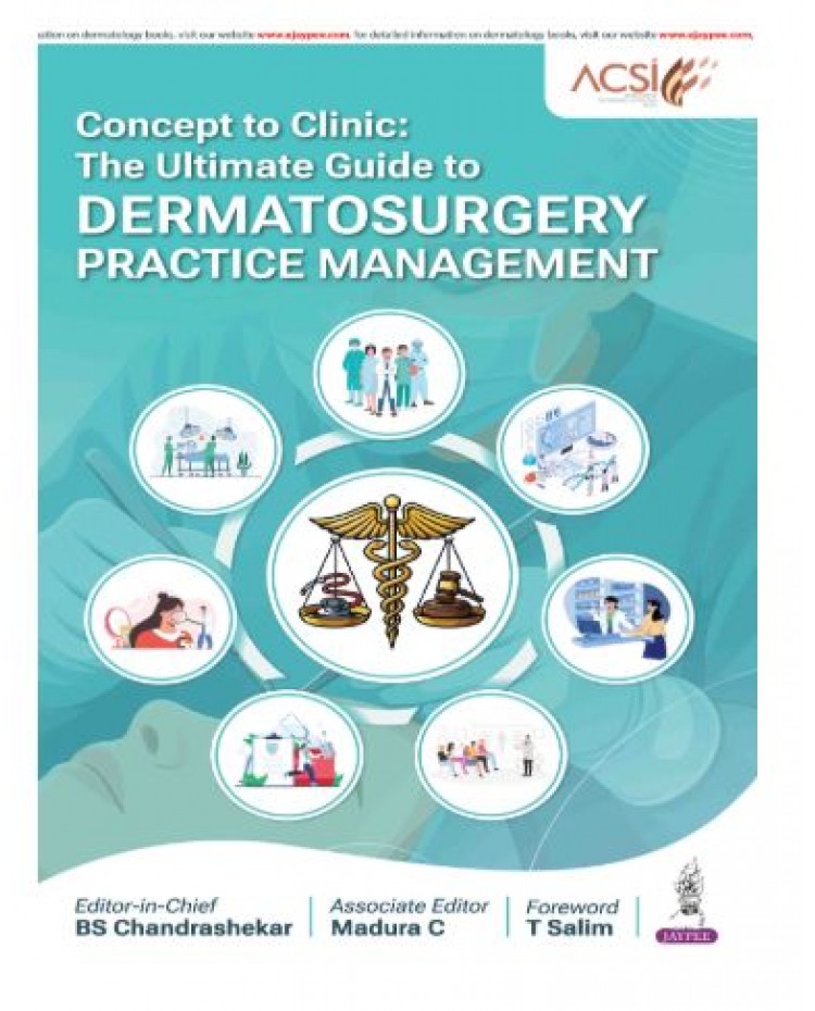 Concept to Clinic: The Ultimate Guide to Dermatosurgery Practice Management;1st Edition 2026 by BS Chandrashekhar & Madura C