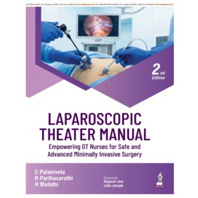 Laparoscopic Theatre Manual (Empowering OT Nurses for Safe and Advanced Minimally Invasive Surgery);2nd Edition 2026 by C Palanivelu, R Parthasarathi & H Malathi