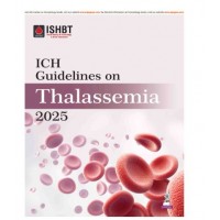 ICH Guidelines on Thalassemia 2025;1st Edition 2026 by Rabindra Kumar Jena, Amiya Ranjan Nayak & Maitreyee Bhattacharya