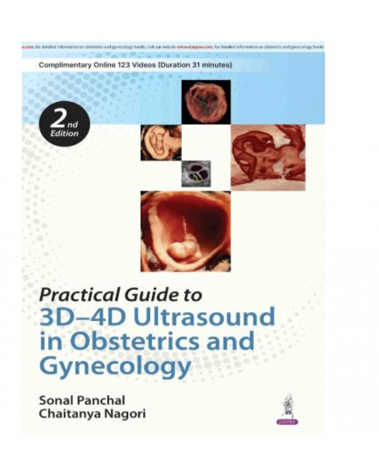 Practical Guide to 3D–4D Ultrasound in Obstetrics and Gynecology;2nd Edition 2026 by Sonal Panchal & Chaitanya Nagori