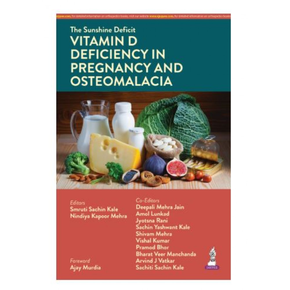 The Sunshine Deficit: Vitamin D Deficiency in Pregnancy and Osteomalacia;1st Edition 2026 by Smruti Sachin Kale & Nindiya Kapoor Mehra