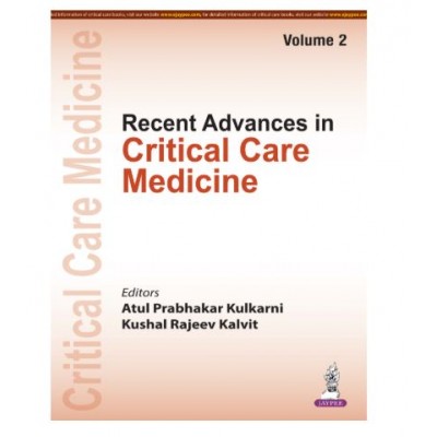 Recent Advances in Critical Care Medicine (Volume 2);1st Edition 2026 by Atul Prabhakar Kulkarni & Kushal Rajeev Kalvit