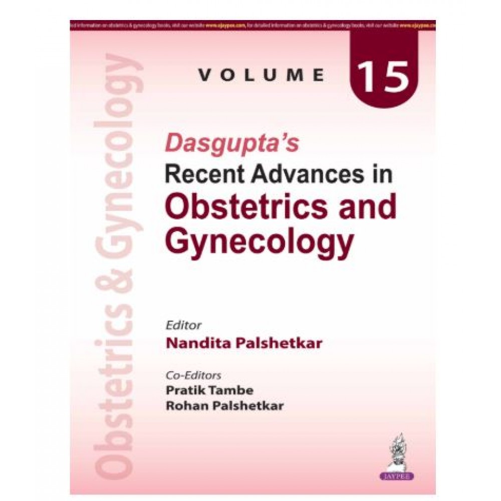 Dasgupta’s Recent Advances in Obstetrics and Gynecology (Volume 15);1st Edition 2026 by Nandita Palshetkar, Pratik Tambe & Rohan Palshetkar