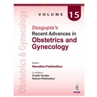 Dasgupta’s Recent Advances in Obstetrics and Gynecology (Volume 15);1st Edition 2026 by Nandita Palshetkar, Pratik Tambe & Rohan Palshetkar