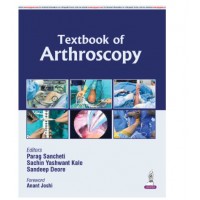 Textbook of Arthroscopy;1st Edition 2026 by Parag Sancheti, Sachin Yashwant Kale & Sandeep Deore