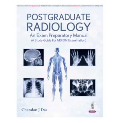 Postgraduate Radiology: An Exam Preparatory Manual;1st Edition 2026 by Chandan j Das