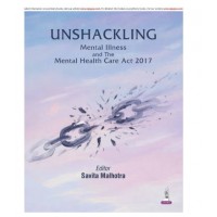 Unshackling Mental Illness and The Mental Health Care Act 2017;1st Edition 2026 by Savita Malhotra