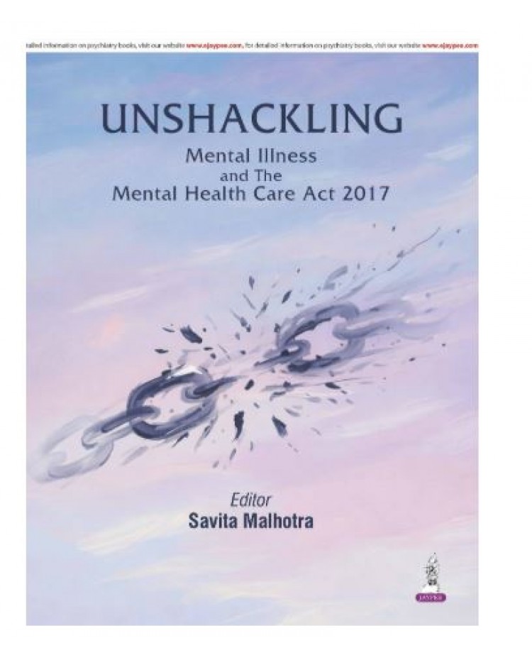 Unshackling Mental Illness and The Mental Health Care Act 2017;1st Edition 2026 by Savita Malhotra