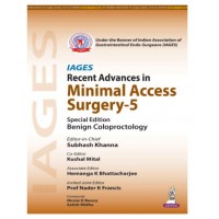 IAGES Recent Advances in Minimal Access Surgery-5 (Benign Coloproctology);1st Edition 2027 by Subhash Khanna, Hemanga K Bhattacharjee & Kushal Mital 