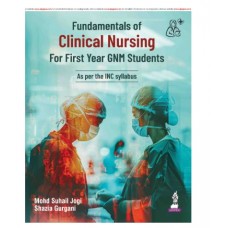 Fundamentals of Clinical Nursing For First Year GNM Students;1st Edition 2026 by Mohd Suhail Jogi & Shazia Gurgani