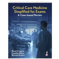 Critical Care Medicine Simplified for Exams: A Case-Based Review;1st Edition 2026 by Bharat G Jagiasi, Monalisa Mishra & Bhuvana Krishna