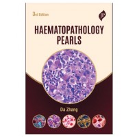 Haematopathology Pearls;Board Review for Pathology Residents, Fellows and Medical Students;3rd Edition 2027 by DA Zhang