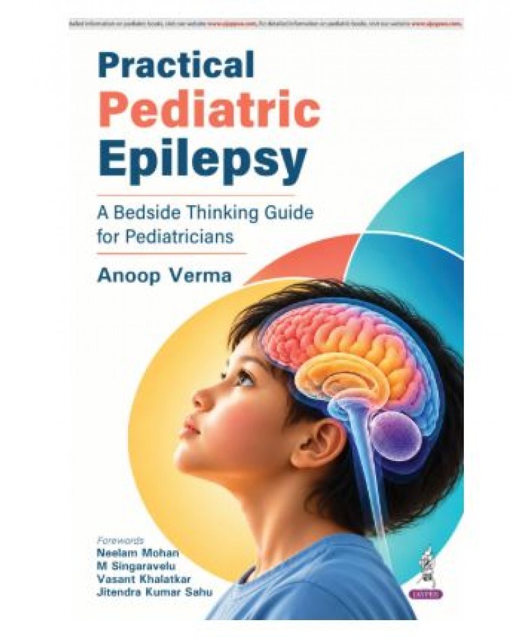 Practical Pediatric Epilepsy: A Bedside Thinking Guide for Pediatricians;1st Edition 2027 by Anoop Verma