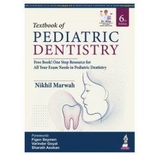 Textbook of Pediatric Dentistry;6th Edition 2027 by NIkhil Marwah