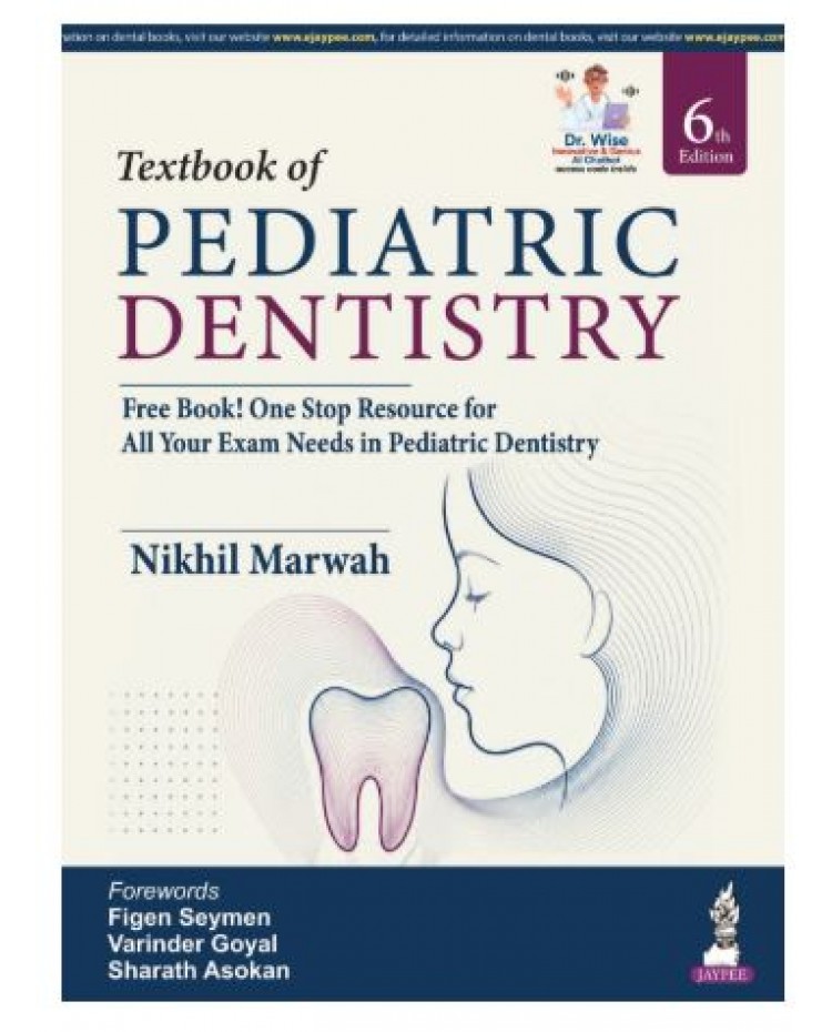 Textbook of Pediatric Dentistry;6th Edition 2027 by NIkhil Marwah