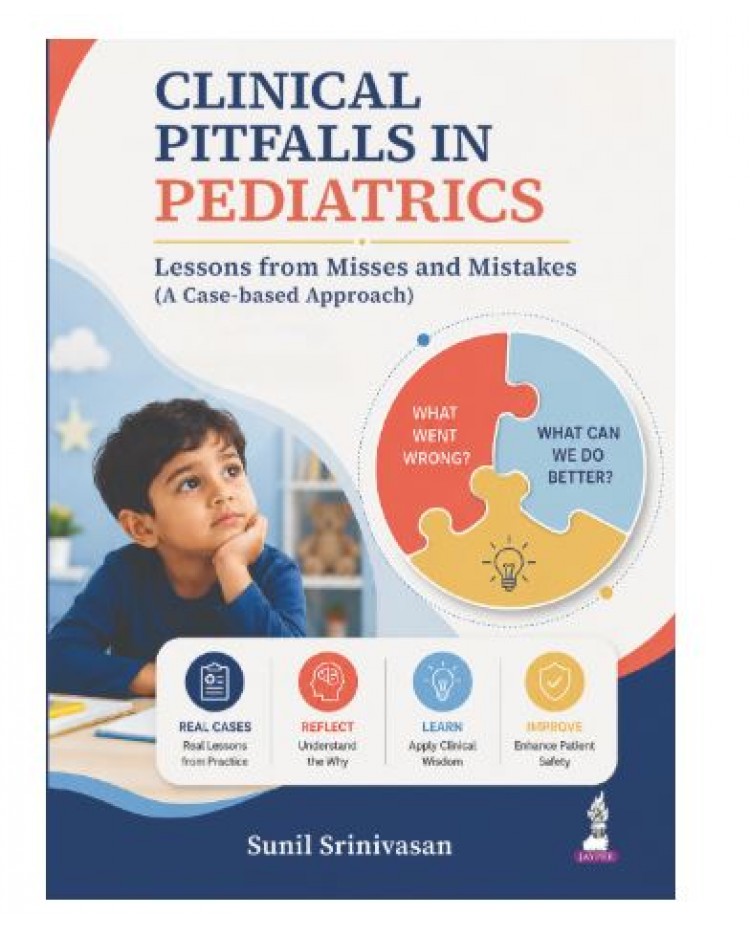 Clinical Pitfalls in Pediatrics: Lessons from Misses and Mistakes (A Case-Based Approach) for Pediatricians and PG Residents;1st Edition 2027 by Sunil Srinivasan