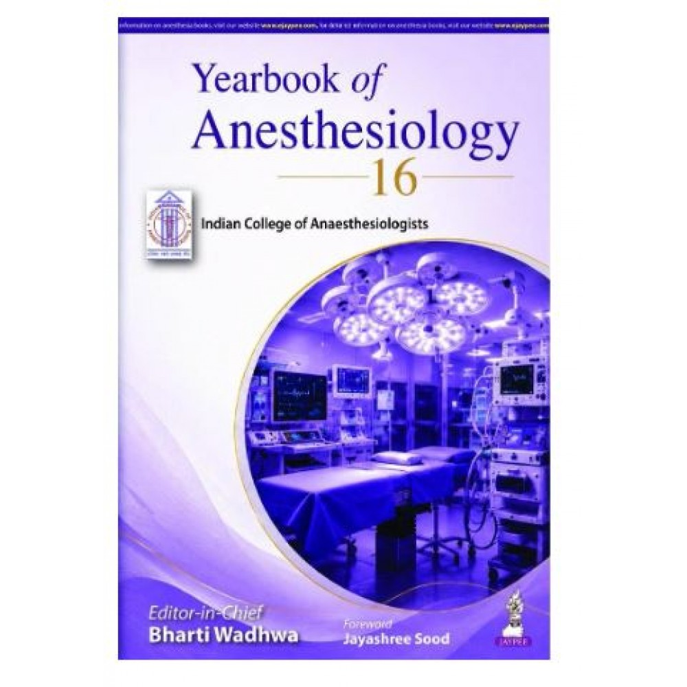 Yearbook of Anesthesiology 16 for Anesthesiologists and MD/DNB Postgraduates;1st Edition 2027 by Bharti Wadhwa
