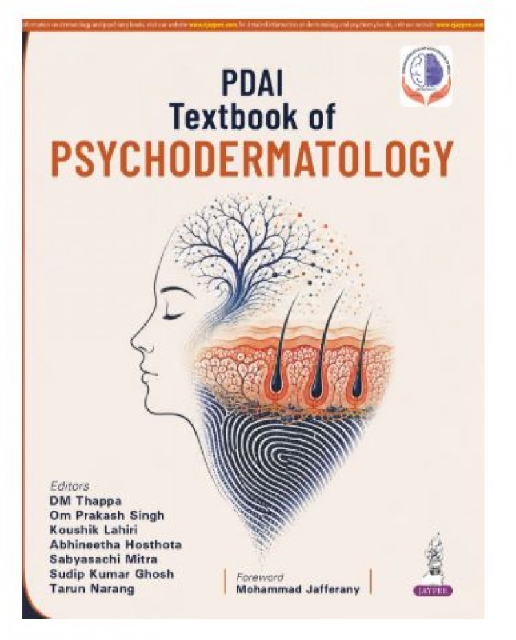 PDAI Textbook of Psychodermatology for Dermatologists, Psychiatrists and MD/DNB Postgraduates;1st Edition 2027 by DM Thappa, Om Prakash Singh, Koushik Lahiri, Sabyasachi Mitra & Sudip Kumar Ghosh