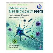 IAN Reviews in Neurology 2026: Neuromuscular Disorders, A Comprehensive Update for Neurologists, Neurology Postgraduates (DM/DNB);1st Edition 2027 by Sita Jayalakshmi & Sudhir Kothari