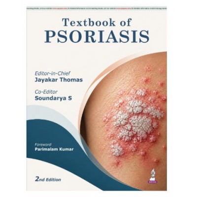 Textbook of Psoriasis for Dermatology Postgraduates and Practicing Dermatologists;2nd Edition 2027 by Jayakar Thomas