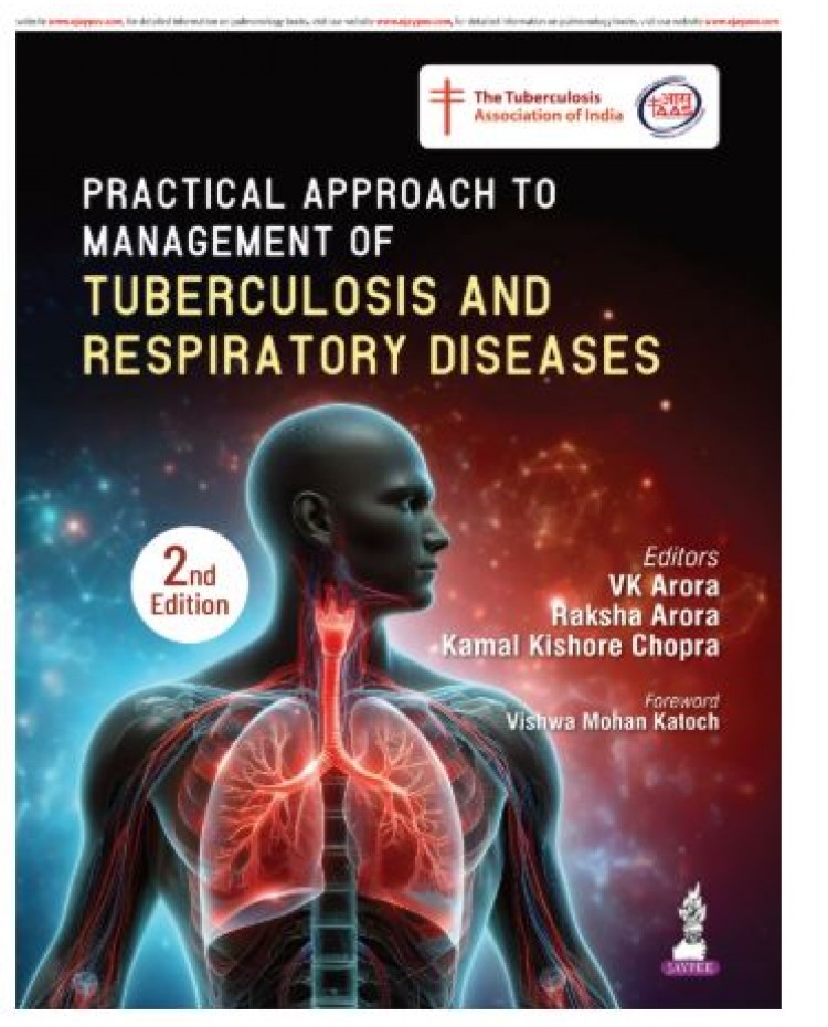 Practical Approach to Management of Tuberculosis and Respiratory Diseases for Pulmonologists and TB Program Physicians;2nd Edition 2027 by VK Arora, Raksha Arora & Kamal Chopra