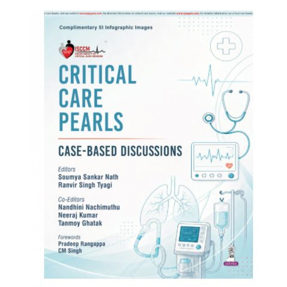 Critical Care Pearls: Case-based Discussions for DM/DrNB Critical Care Fellows and Intensivists;1st Edition 2027 by Soumya Sankar Nath, Ranvir Singh Tyagi, Nandhini Nachimuthu & Neeraj kumar