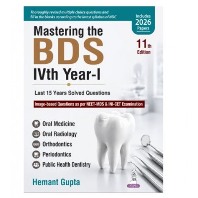 Mastering the BDS IVth Year-I (Last 15 Years Solved Questions for BDS 4th Year Students);11th Edition 2027 by Hemant Gupta