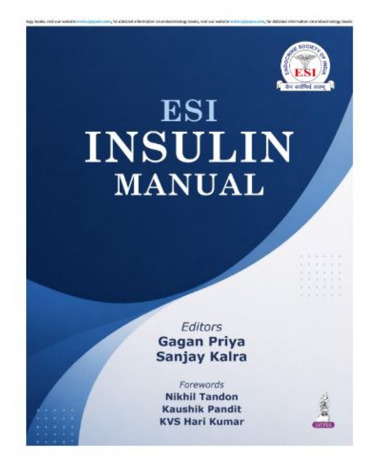 ESI Insulin Manual for Endocrinologists,Diabetologists and Physicians;1st Edition 2027 by Gagan Priya & Sanjay Kalra