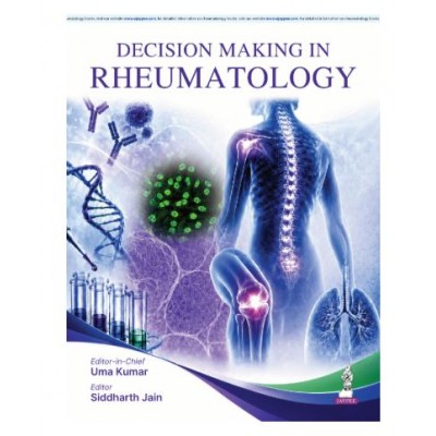Decision Making in Rheumatology for DM/DNB Postgraduates & Rheumatology Fellows;1st Edition 2027 by Uma Kumar & Siddharth Jain