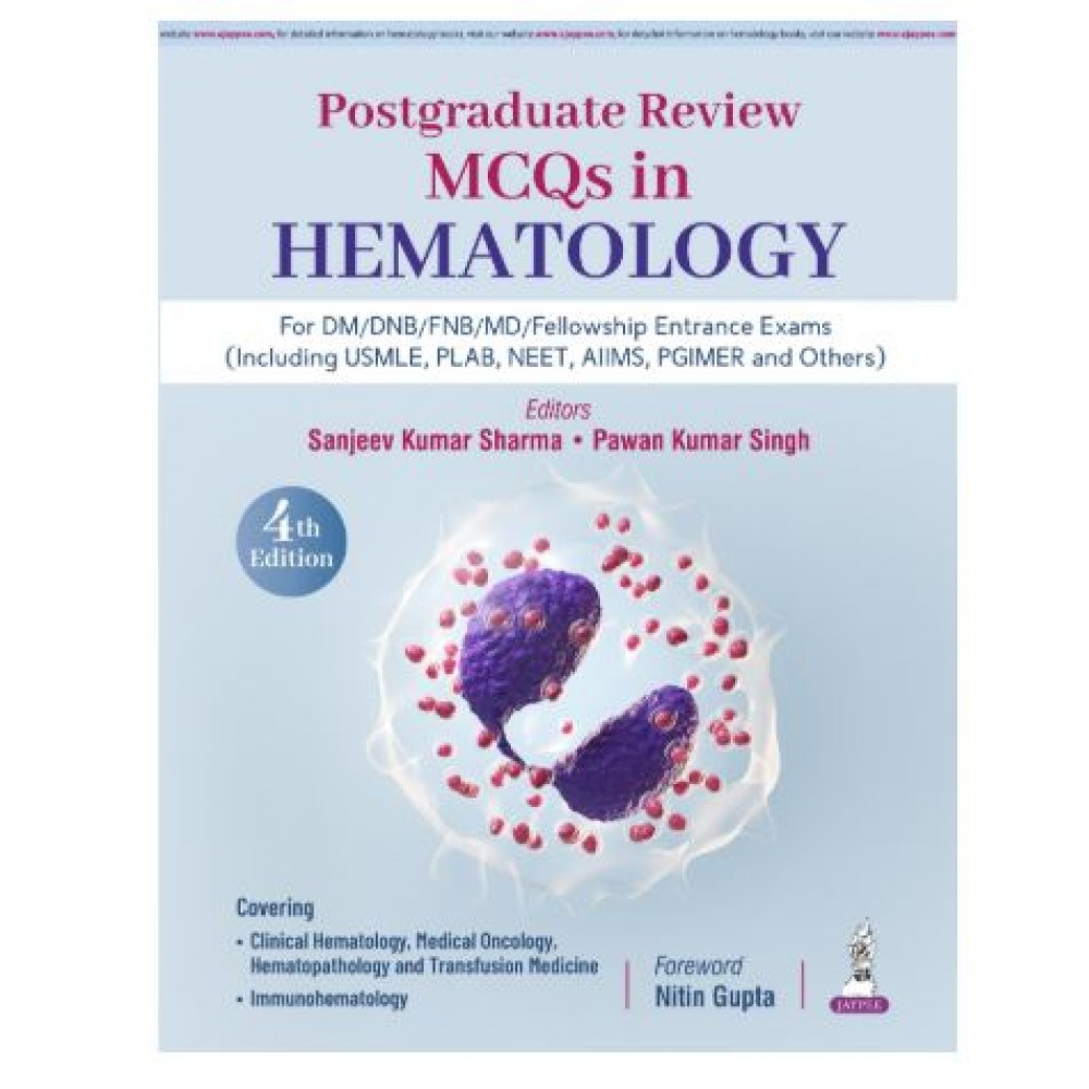 Postgraduate Review: MCQs in Hematology for DM/DNB/FNB/MD and Fellowship Entrance Exams;4th Edition 2027 by Sanjeev Kumar Sharma & Pawan Kumar Singh