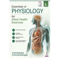 Essentials of Physiology for Allied Health Sciences for Nursing, Pharmacy, Biotechnology and Paramedical Students;2nd Edition 2027 by K Sembulingam & Prema Sembulingam