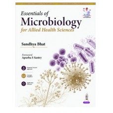Essentials of Microbiology for Allied Health Sciences;1st Edition 2027 by Sandhya Bhat