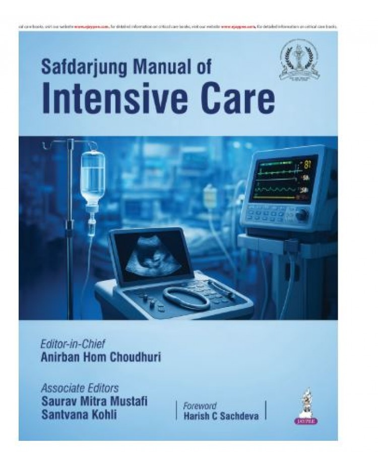 Safdarjung Manual of Intensive Care for Critical Care Physicians;1st Edition 2027 by Anirban Hom Choudhuri, Saurav Mitra Mustafi & Santvana Kohli