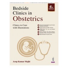 Bedside Clinics in Obstetrics: Clinics to Care with Illustrations;6th Edition 2027 by Arup Kumar Majhi