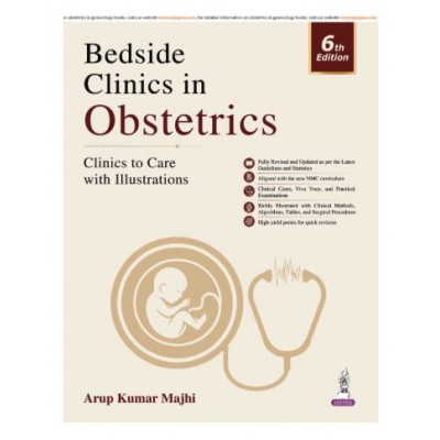 Bedside Clinics in Obstetrics: Clinics to Care with Illustrations;6th Edition 2027 by Arup Kumar Majhi