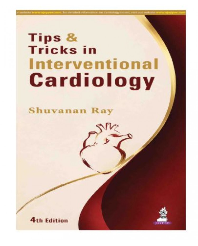 Tips & Tricks In Interventional Cardiology;4th Edition 2027 by Shuvanan Ray